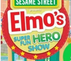 Sesame Street Presents Elmo’s Super Fun Hero Show